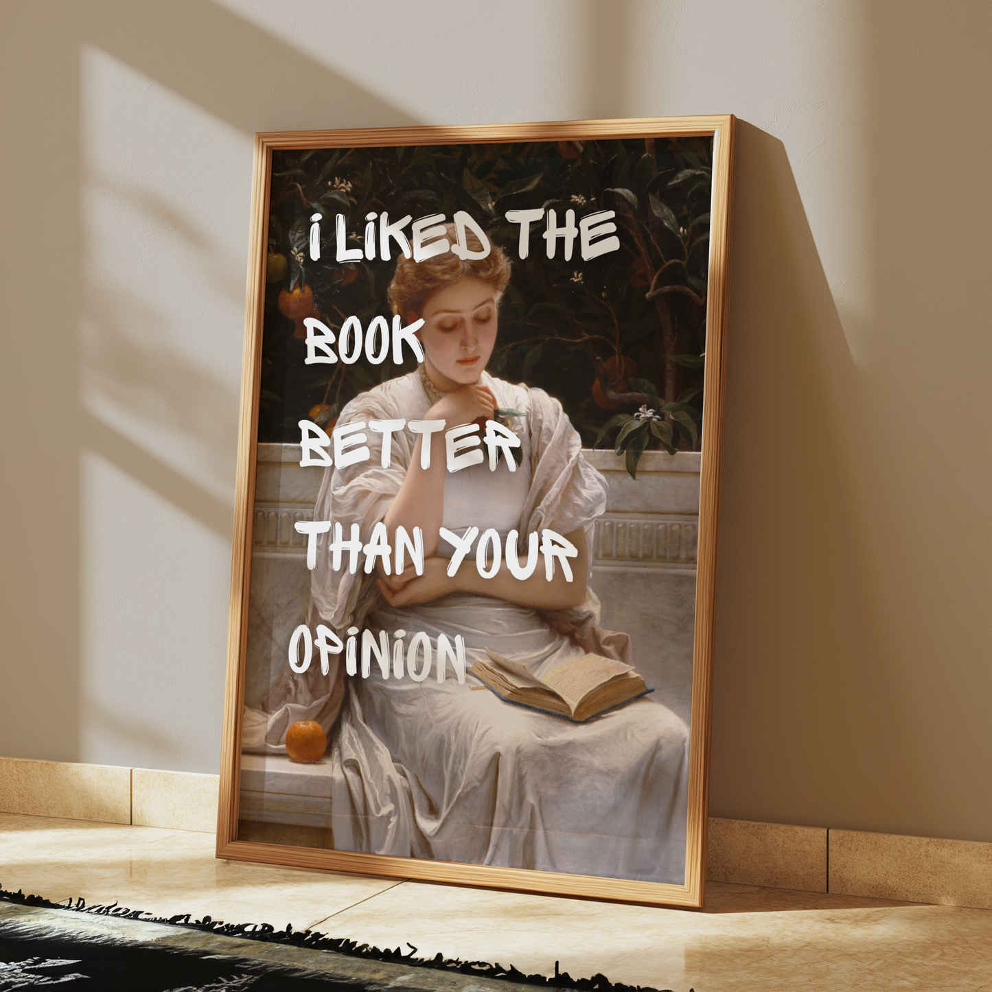 I liked The Book Better Than Your Opinion Print