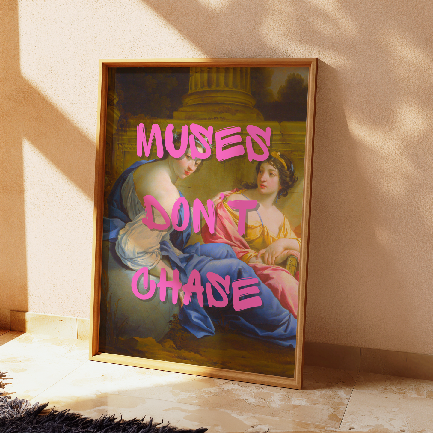 Muses Don't Chase Wall Art Print