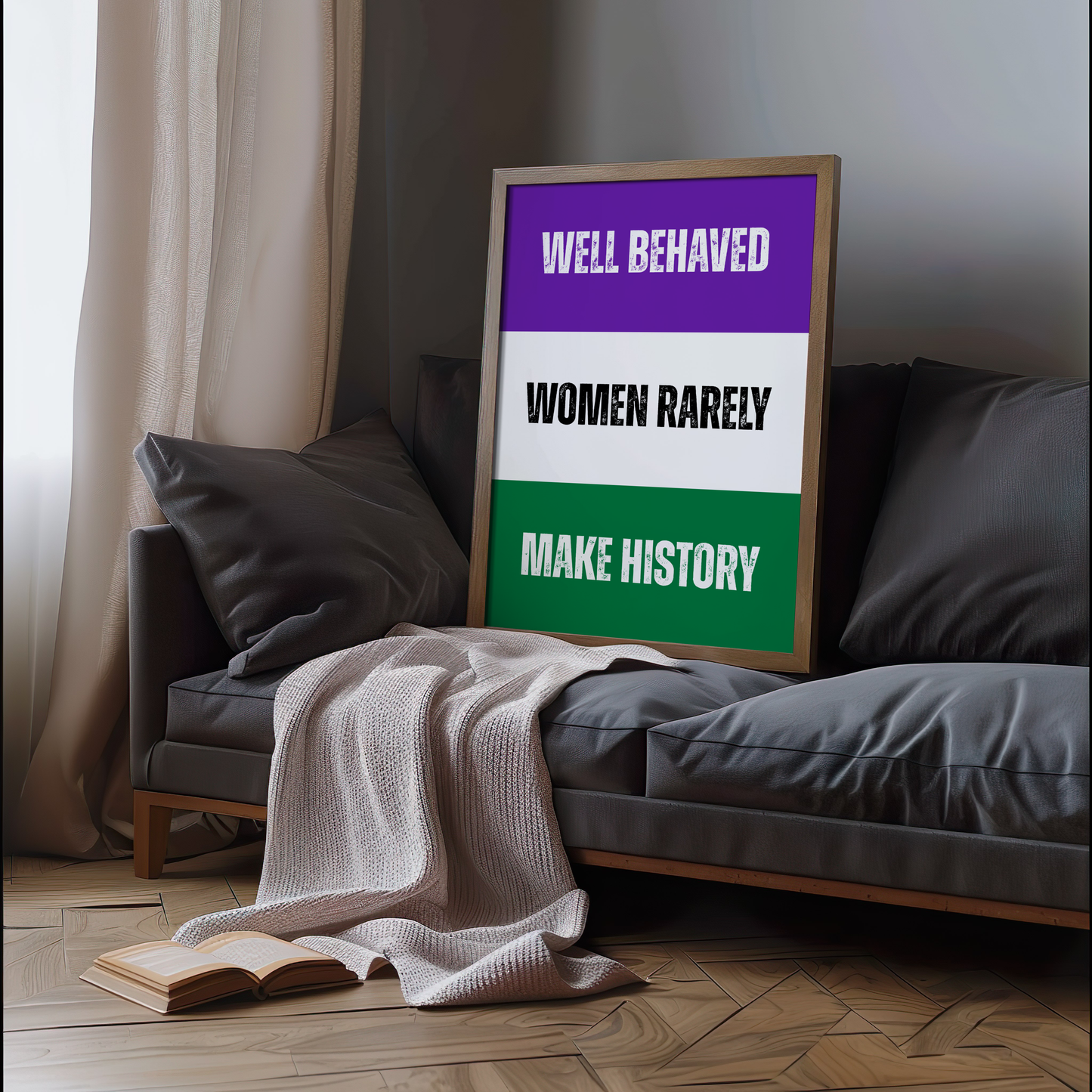 Well Behaved Women Rarely Make History Wall Art Print