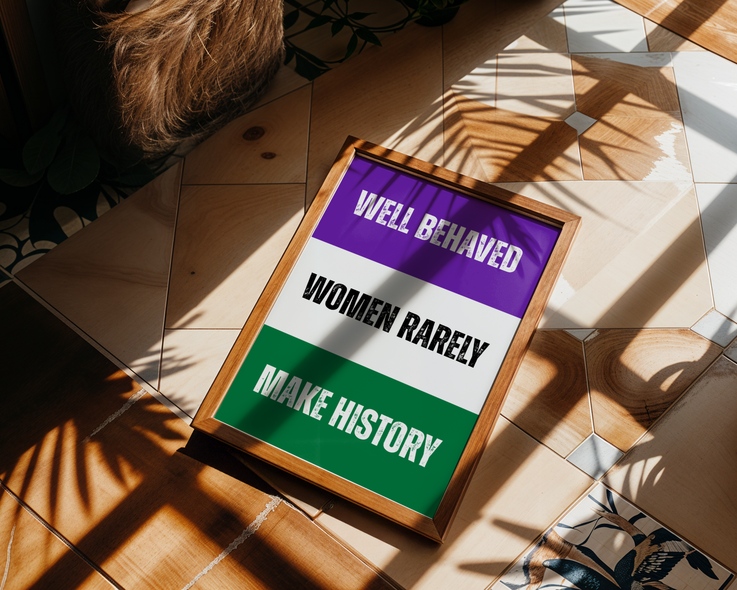 Well Behaved Women Rarely Make History Wall Art Print