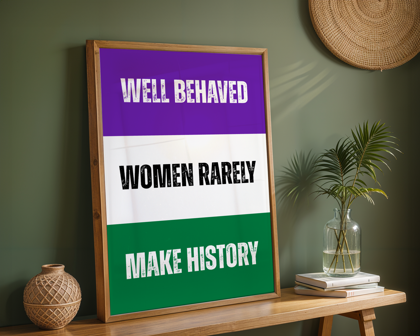 Well Behaved Women Rarely Make History Wall Art Print