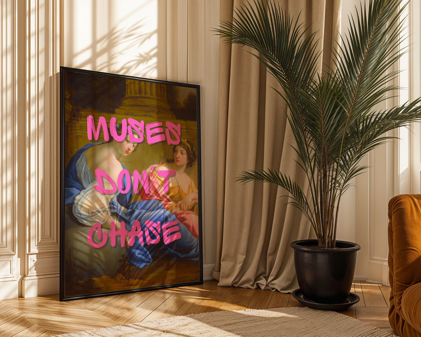 Muses Don't Chase Wall Art Print