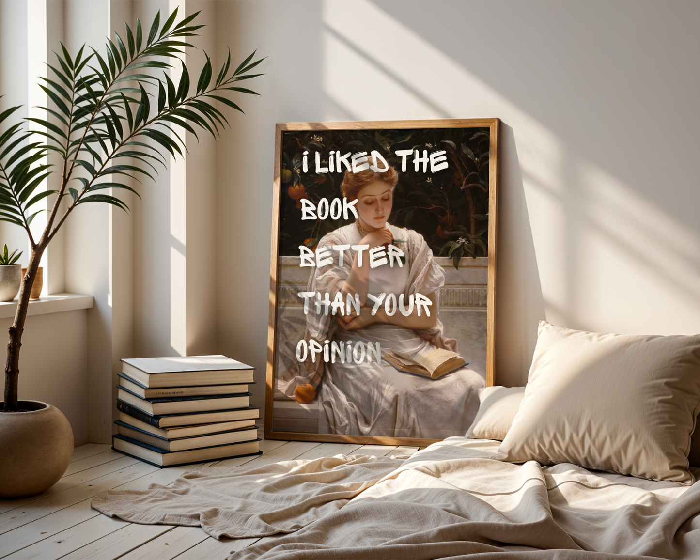 I liked The Book Better Than Your Opinion Print