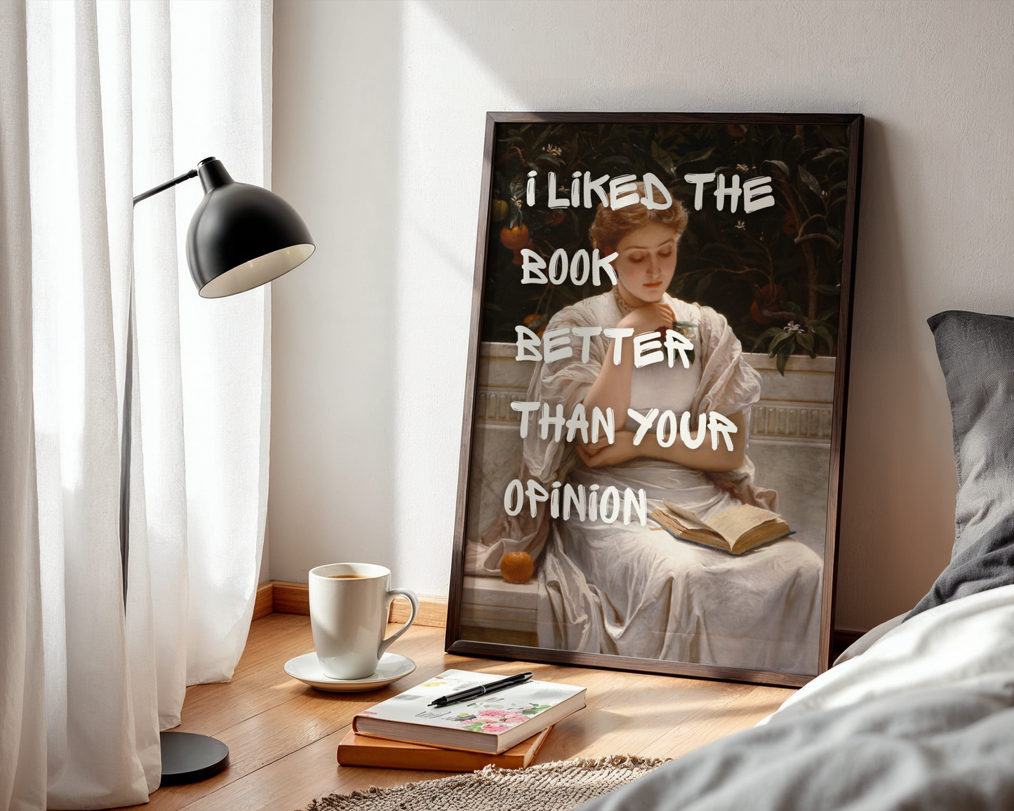 I liked The Book Better Than Your Opinion Print