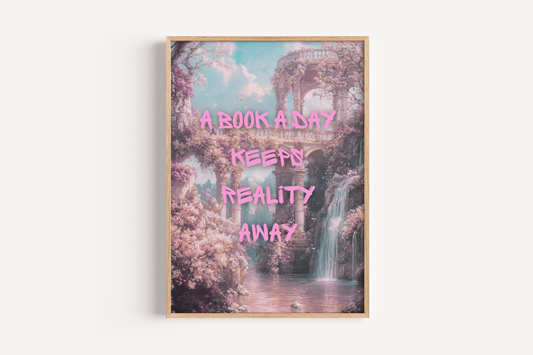 A Book A Day Keeps Reality Away Fantasy Print