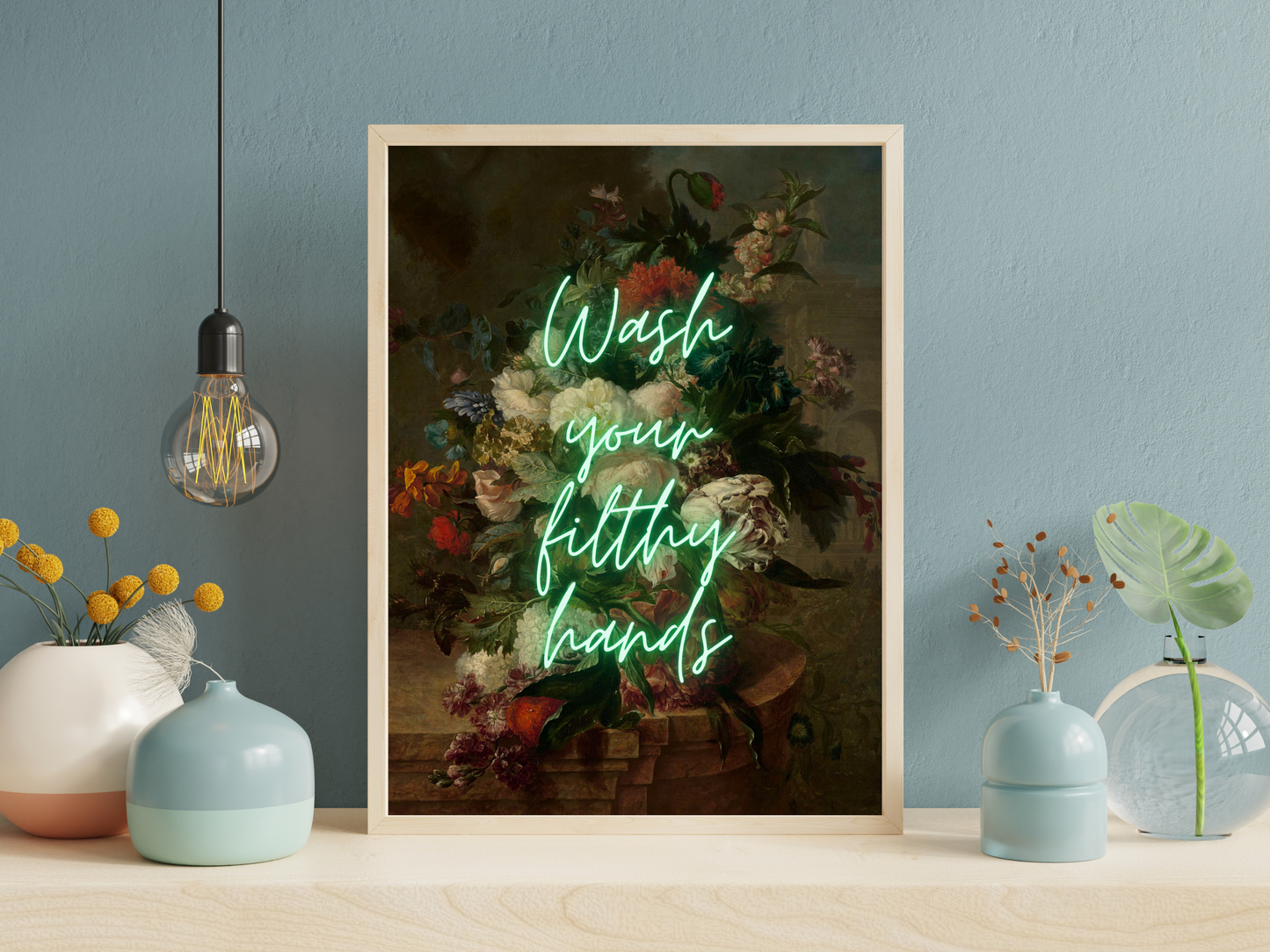 Wash Your Filthy Hands Neon Poster | Maximalist Wall Art