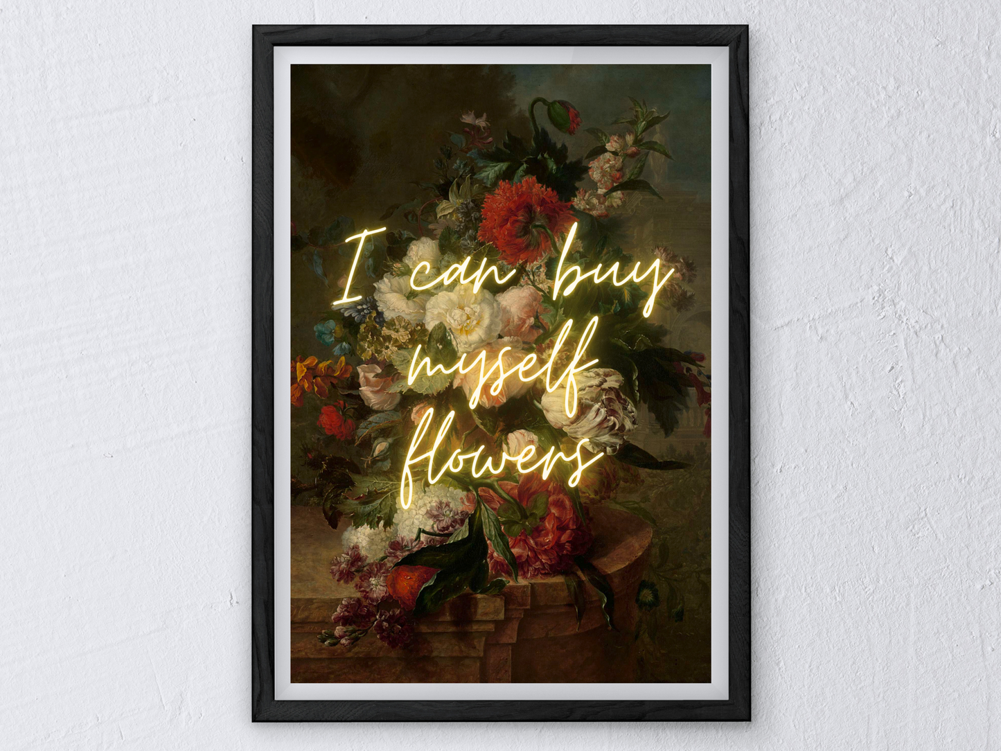 I Can Buy Myself Flowers Neon Poster | Maximalist Wall Art