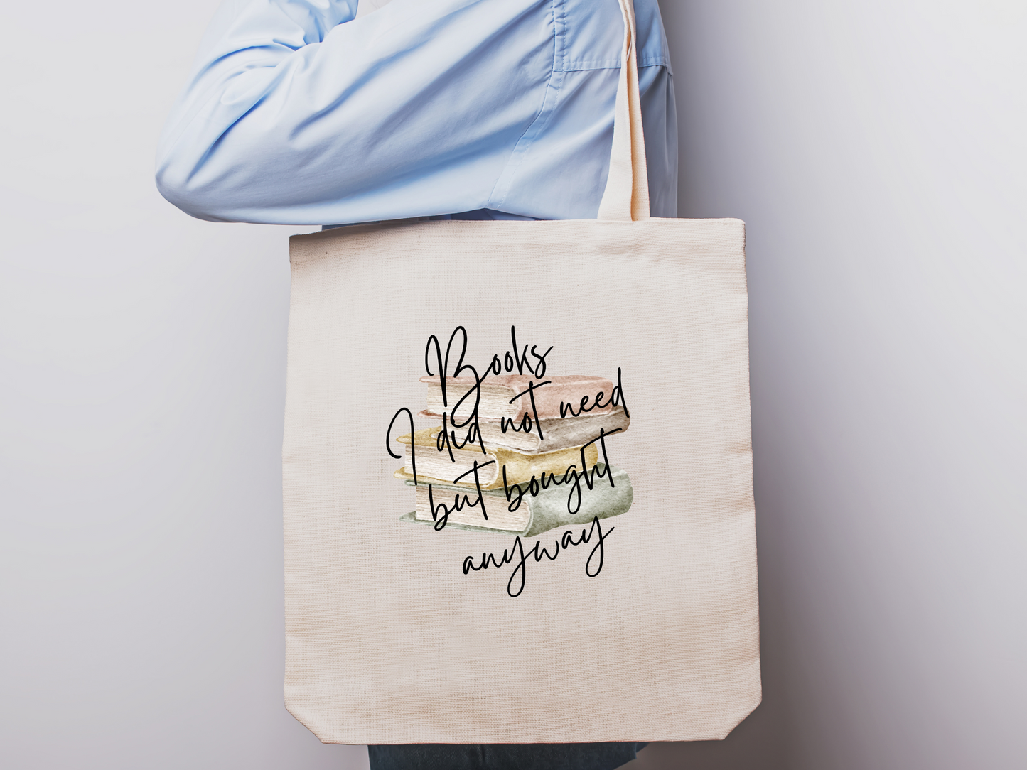 Books I Did Not Need but Bought Anyway Tote Bag – Perfect for Book Lovers