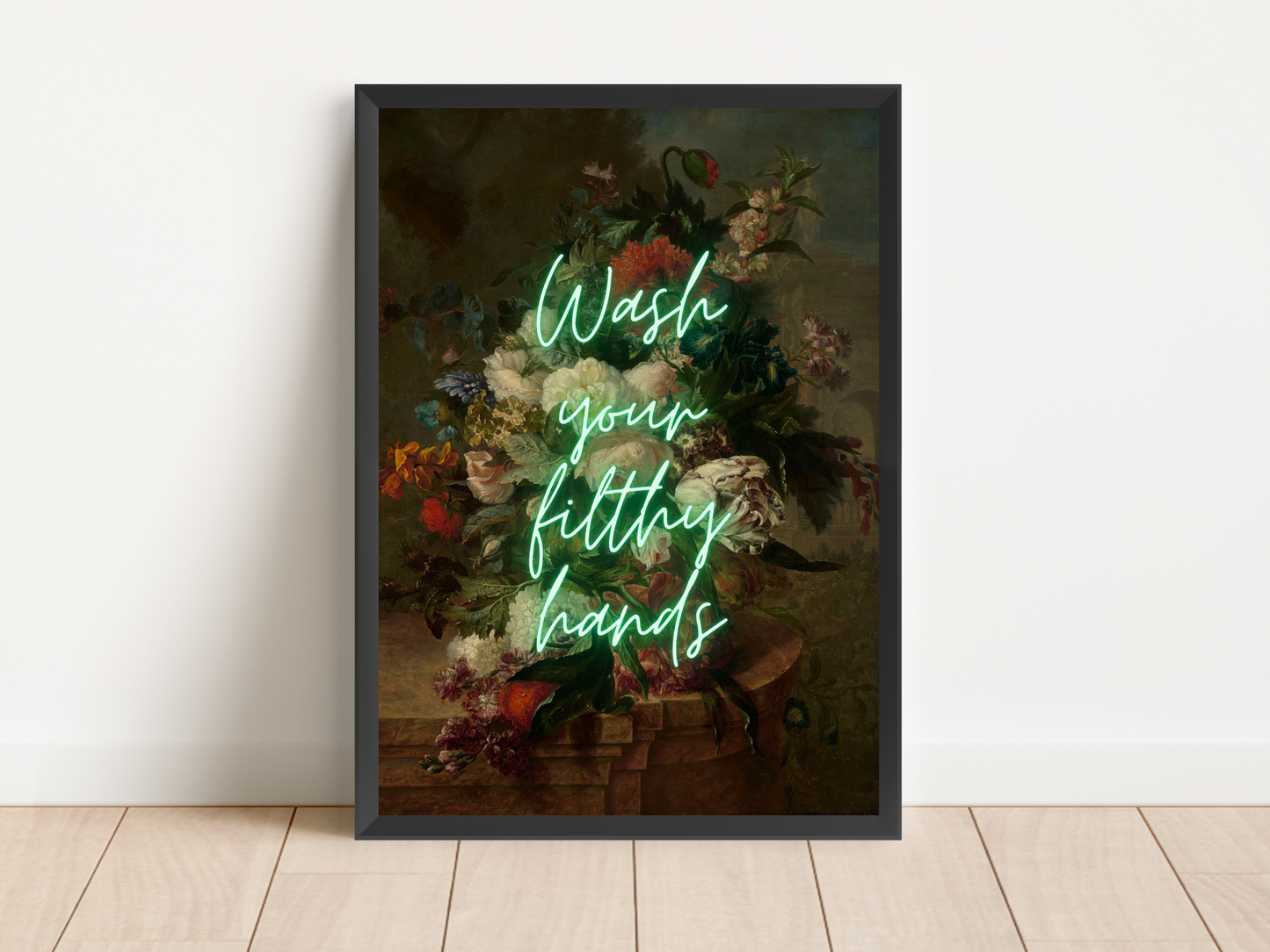 Wash Your Filthy Hands Neon Poster | Maximalist Wall Art