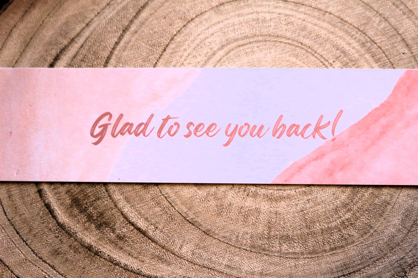 Glad To See You Back Bookmark