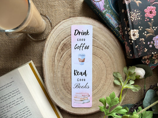 Drink Good Coffee Read Good Books Bookmark