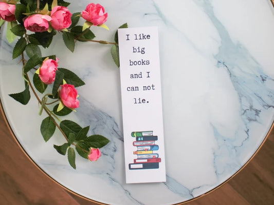 I Like Big Books and I Can Not Lie Bookmark