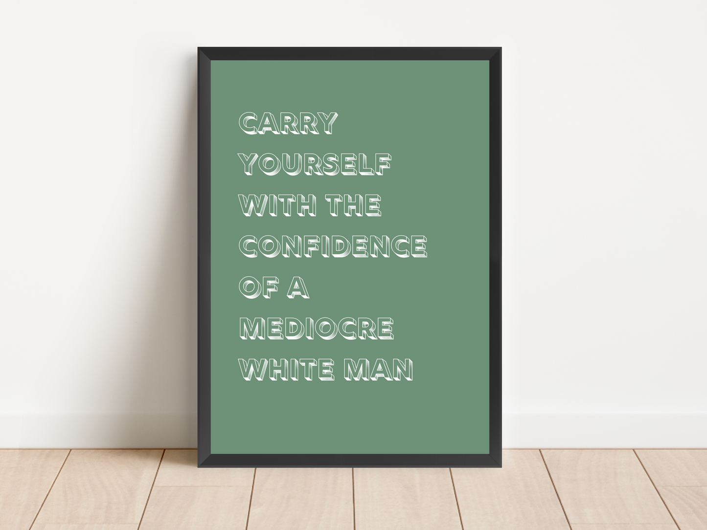 Mediocre White Man Love Hypothesis Quote Print