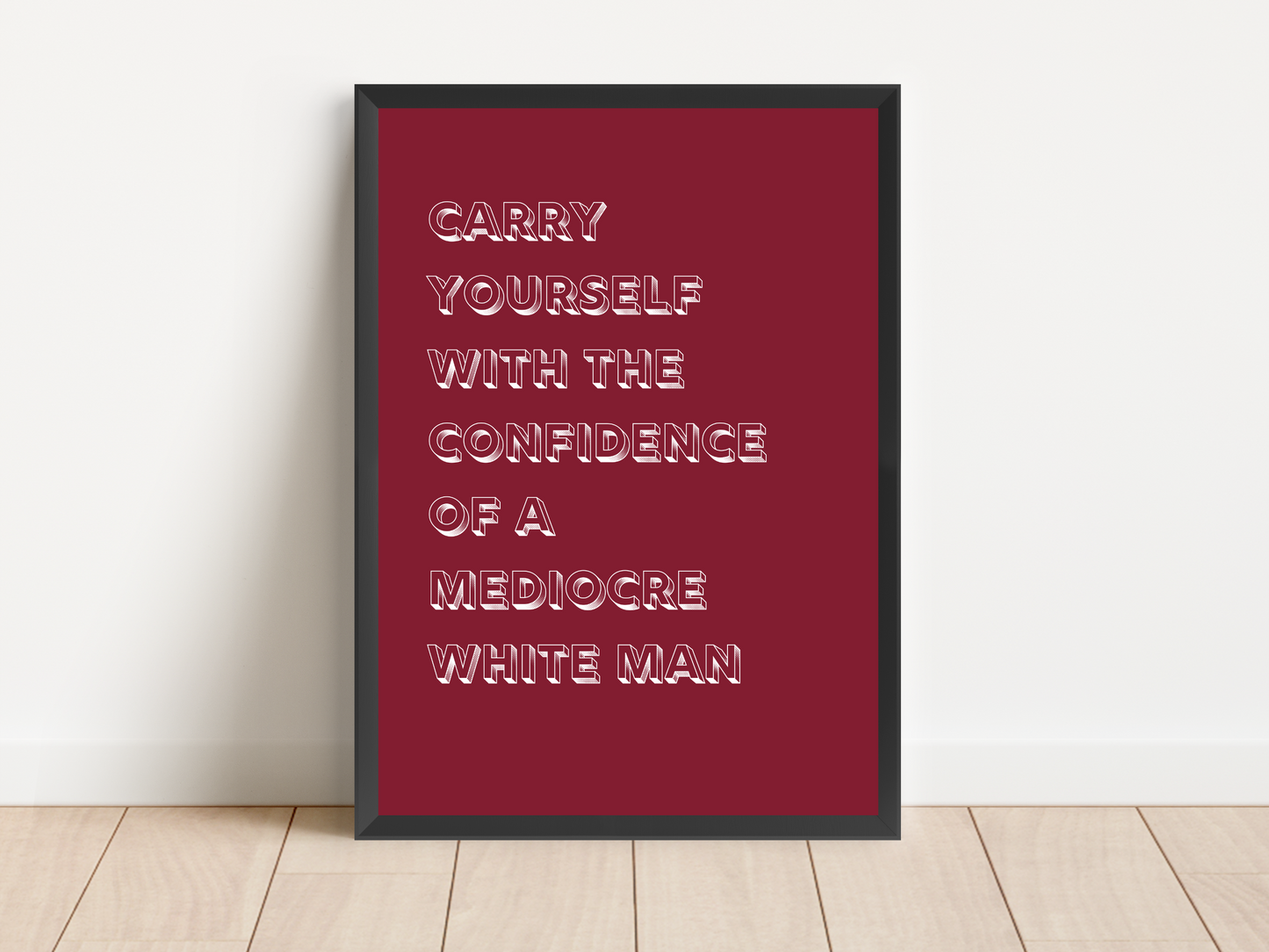 Mediocre White Man Love Hypothesis Quote Print