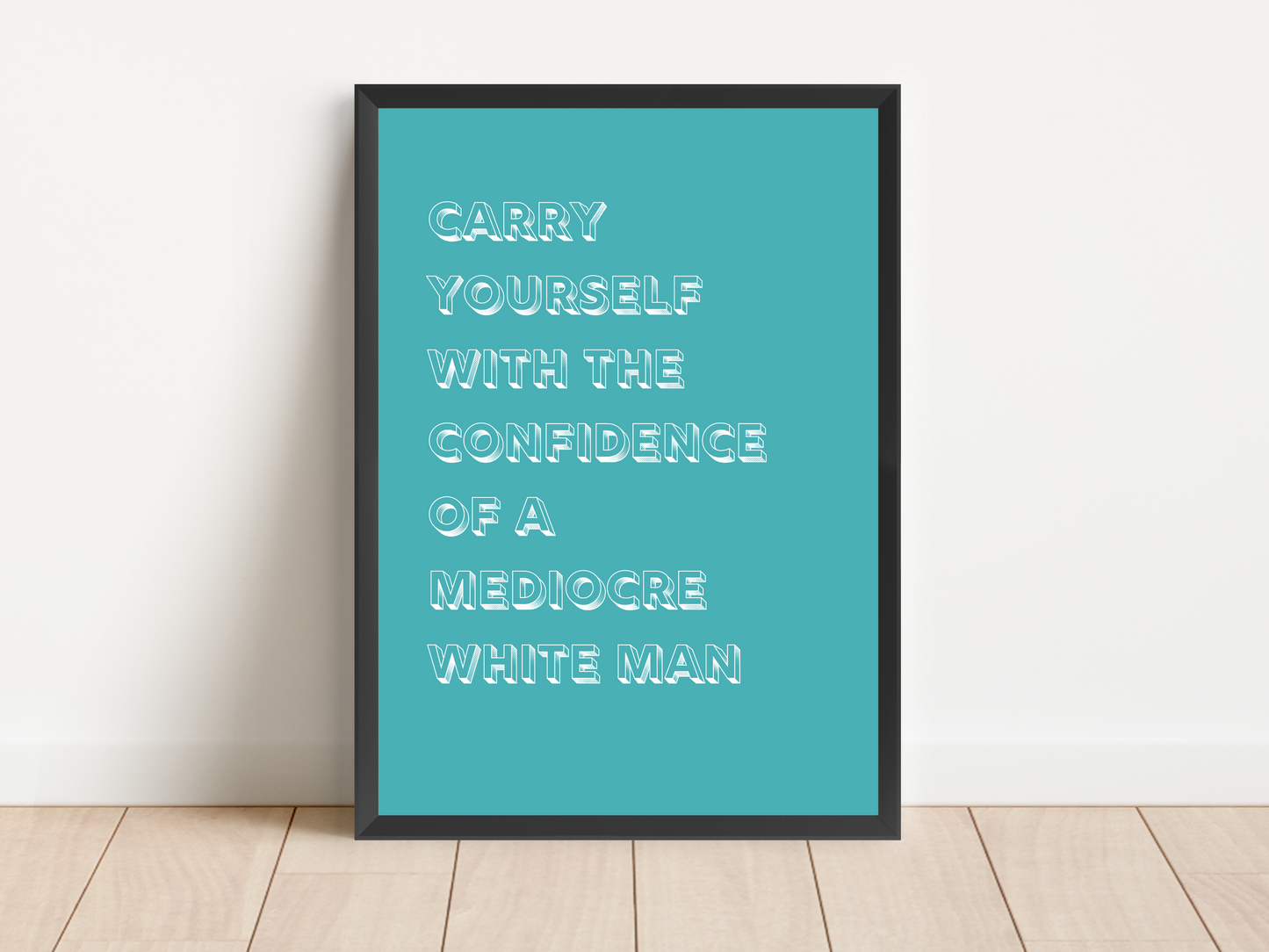 Mediocre White Man Love Hypothesis Quote Print