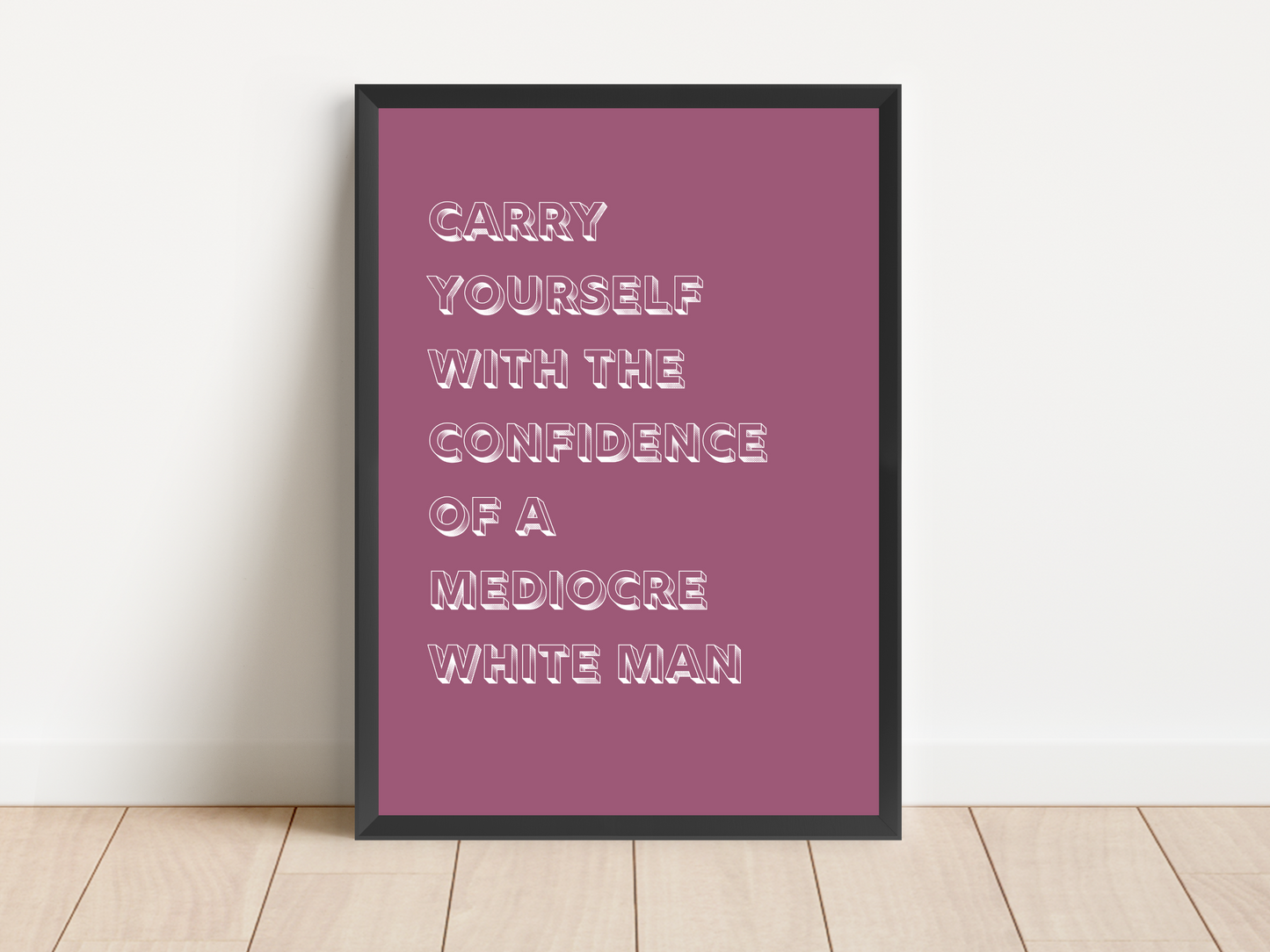 Mediocre White Man Love Hypothesis Quote Print