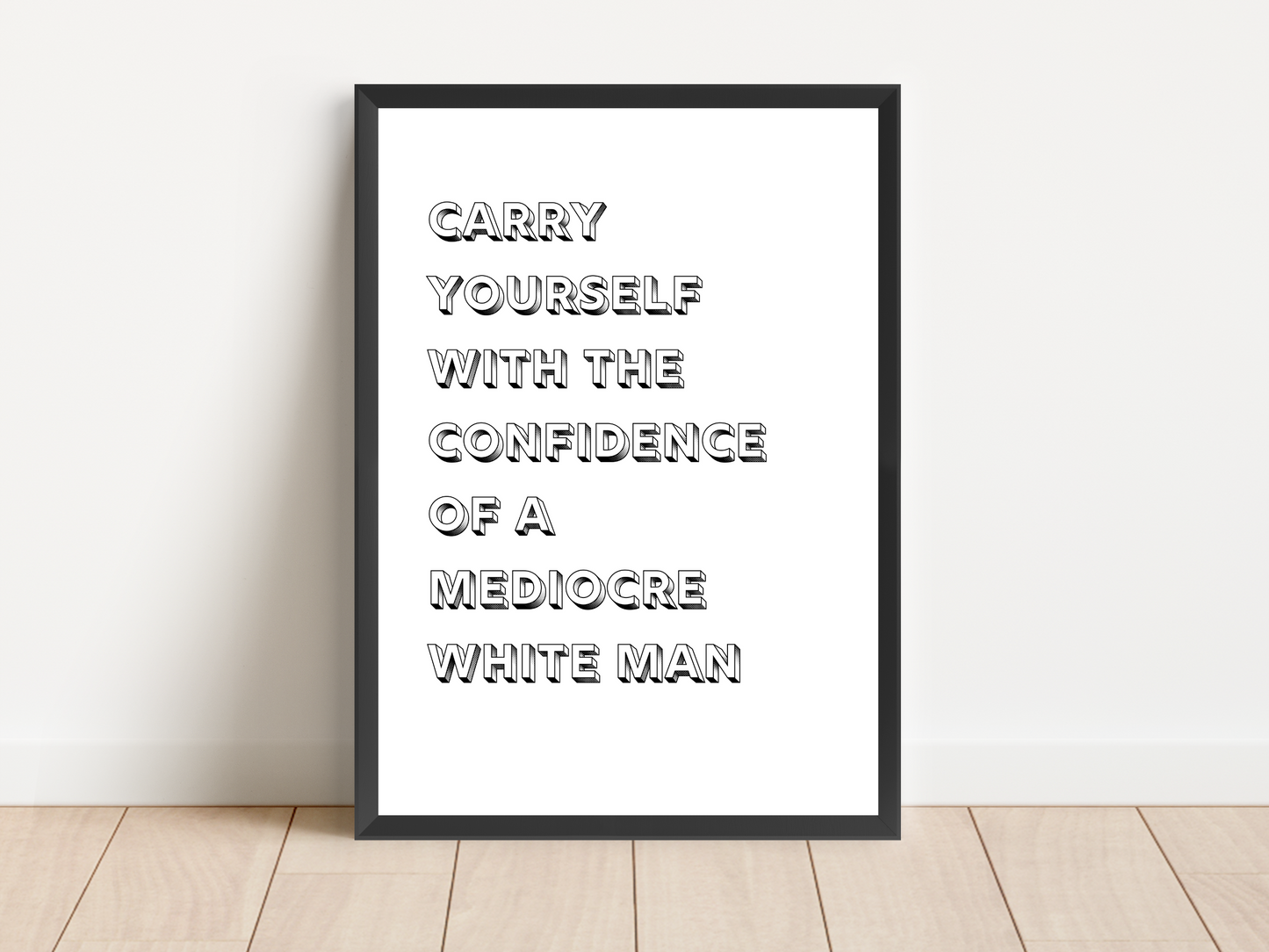 Mediocre White Man Love Hypothesis Quote Print