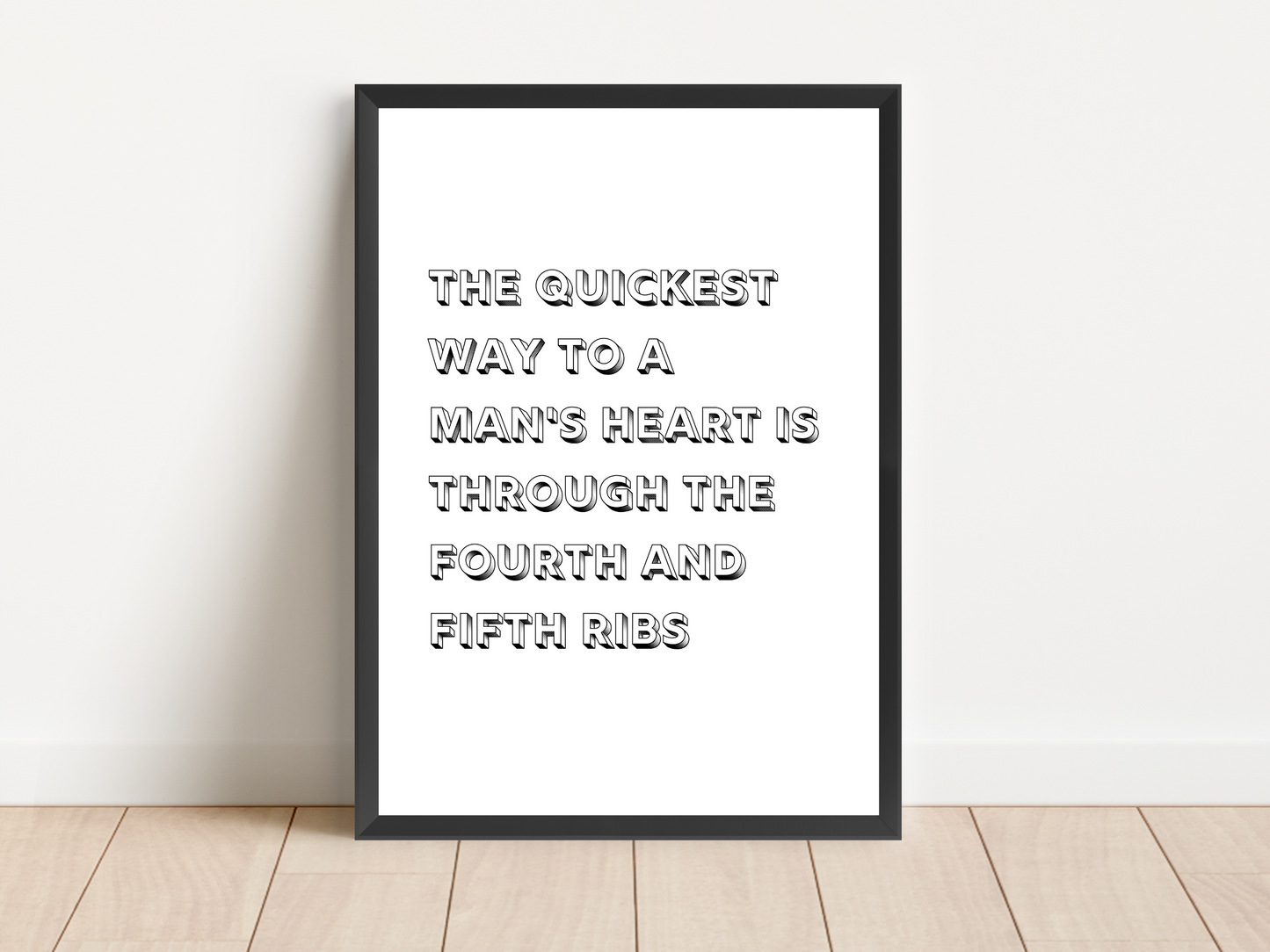 The Quickest Way To A Man's Heart Quote Print