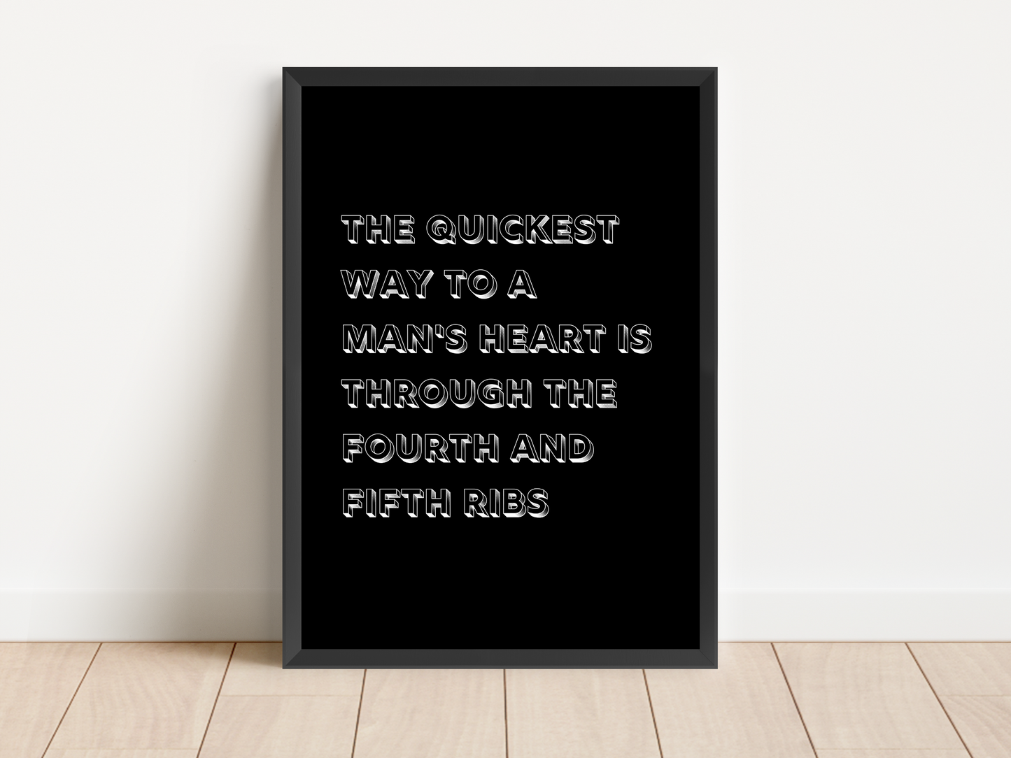 The Quickest Way To A Man's Heart Quote Print