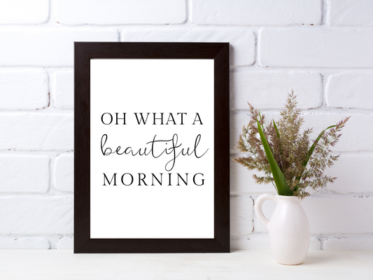 Oh What A Beautiful Morning Typography Print