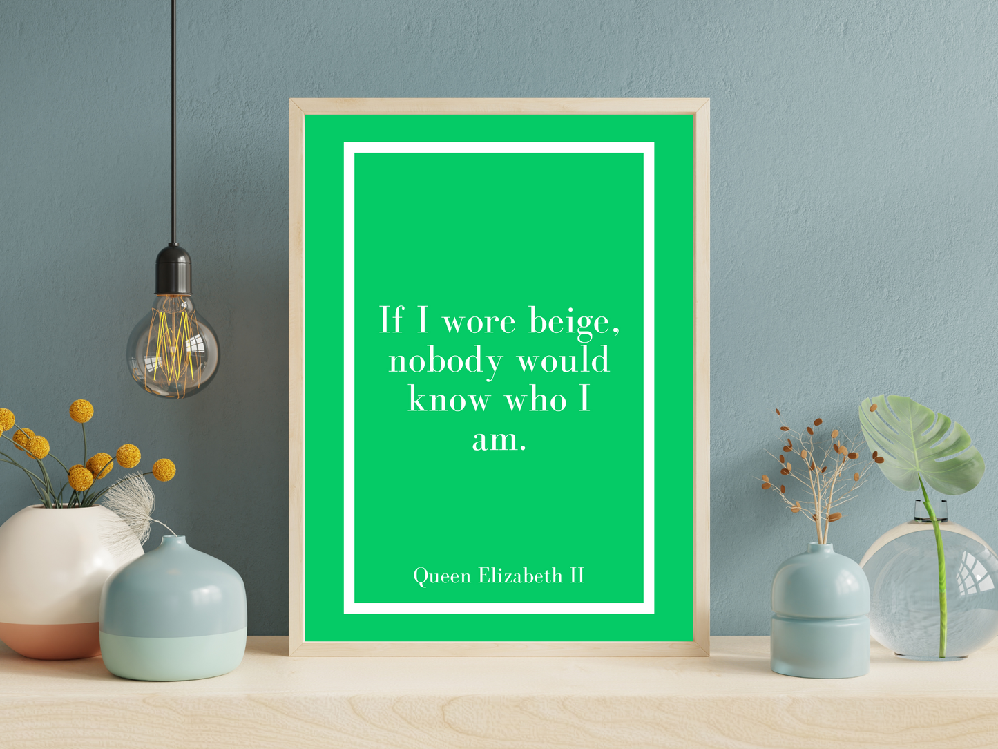 Queen Elizabeth II 'If I wore Beige' Quote Print