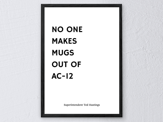 Line of Duty Inspired Quote Print No. 5