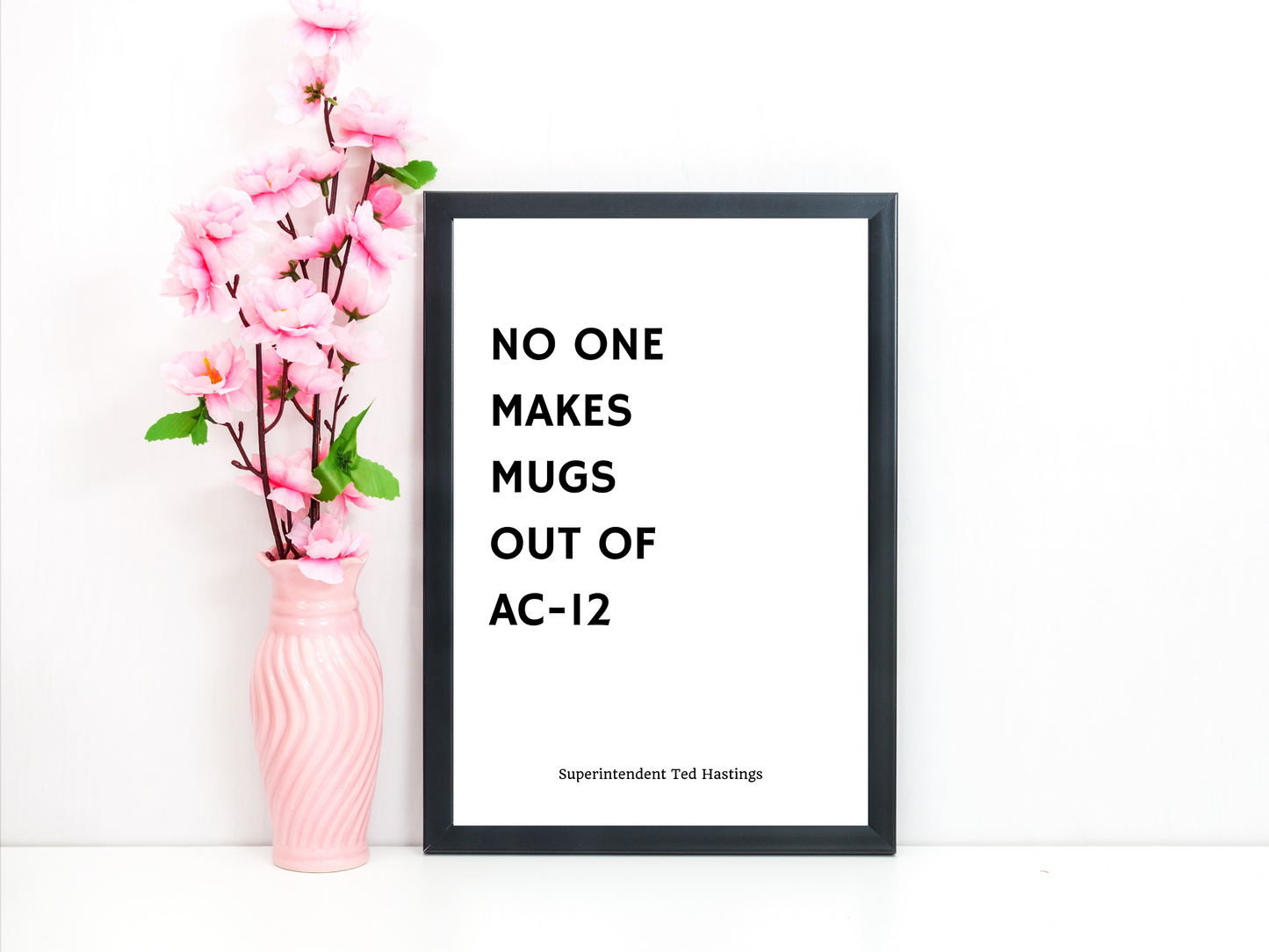 Line of Duty Inspired Quote Print No. 5