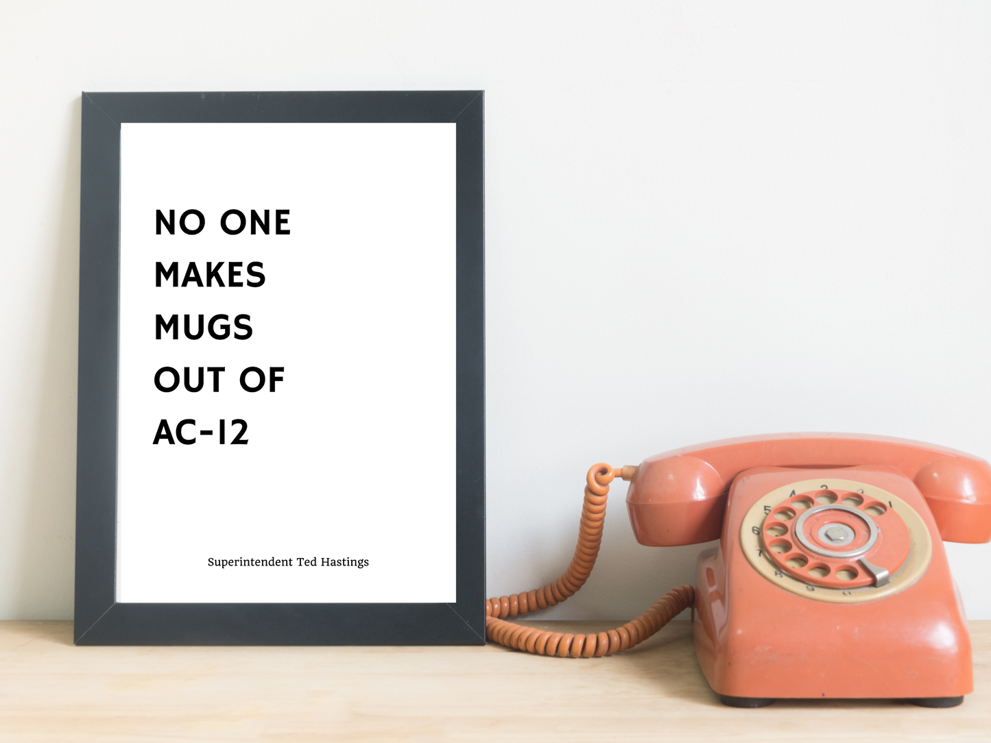 Line of Duty Inspired Quote Print No. 5