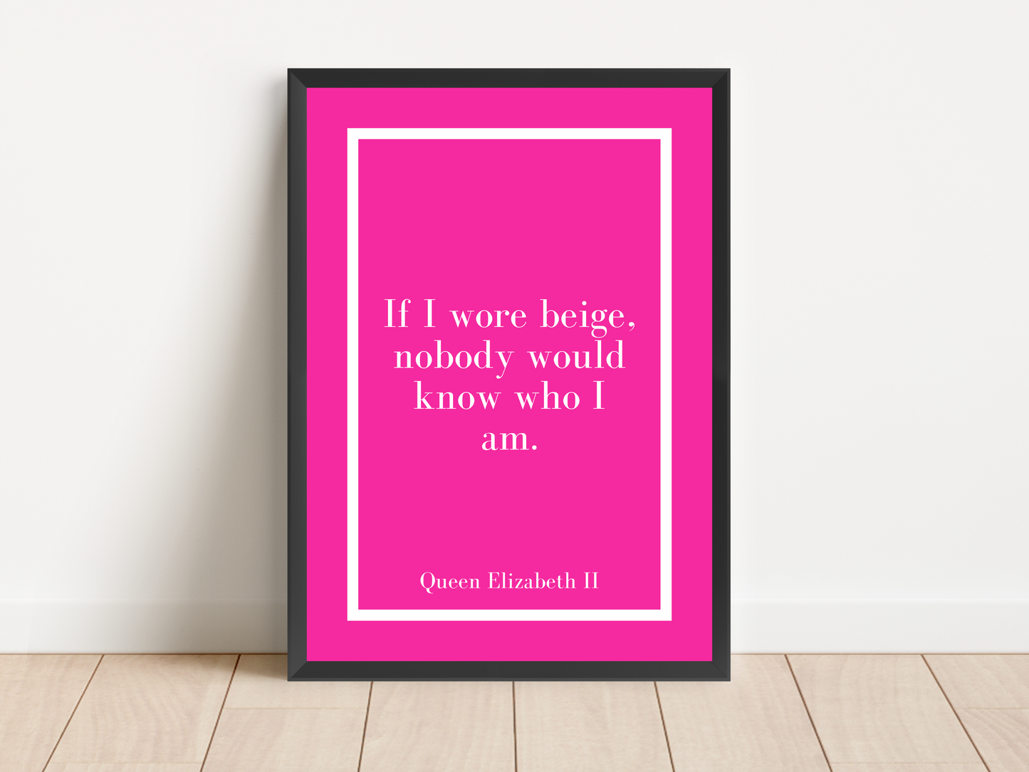 Queen Elizabeth II 'If I wore Beige' Quote Print