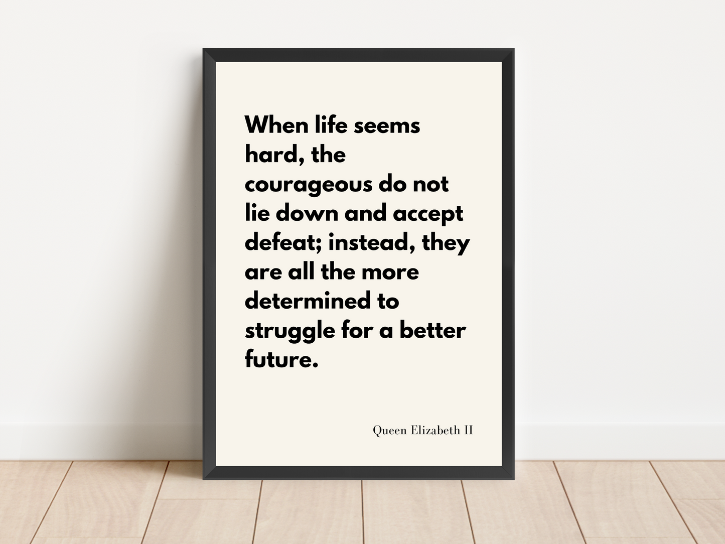 Queen Elizabeth II 'Struggle for a Better Future' Quote Print